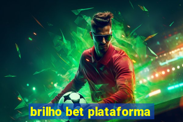 brilho bet plataforma